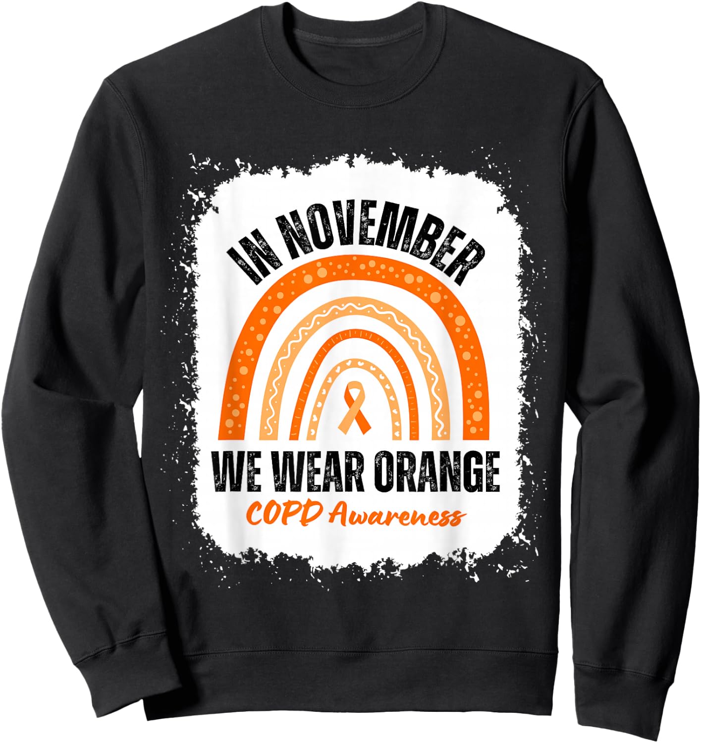 In November We Wear Orange COPD Awareness Ribbon Rainbow Sweatshirt - Sweatshirt | Black
