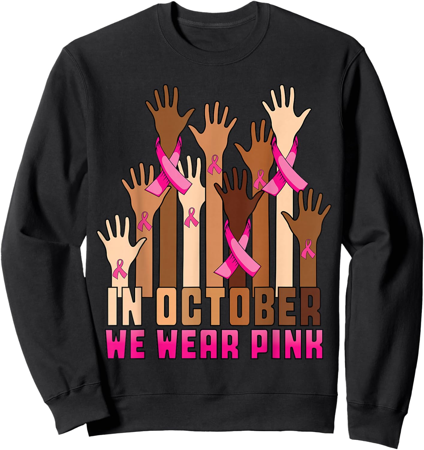 Hand In October We Wear Pink Breast Cancer Awareness Month Sweatshirt - Sweatshirt | Black