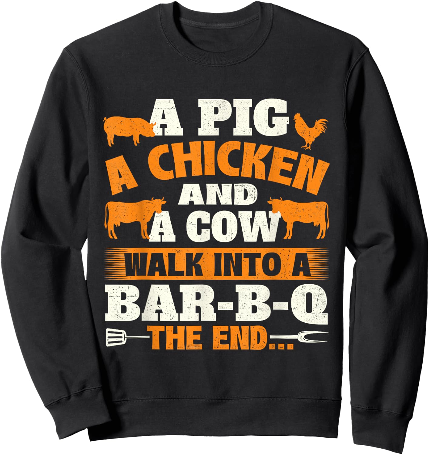 A Pig A Chicken And A Cow - Grilling BBQ Lover Barbecue Sweatshirt - Sweatshirt | Black