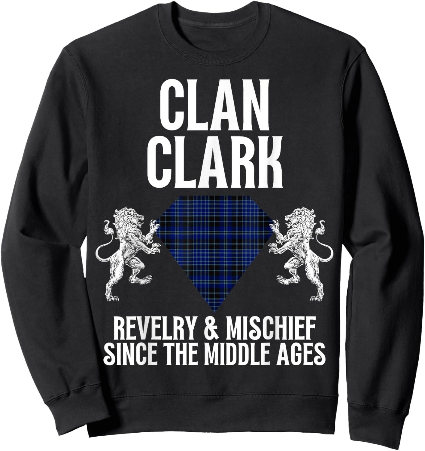 Clark Clan Scottish Name Coat Of Arms Tartan Family Party Sweatshirt - Sweatshirt | Black