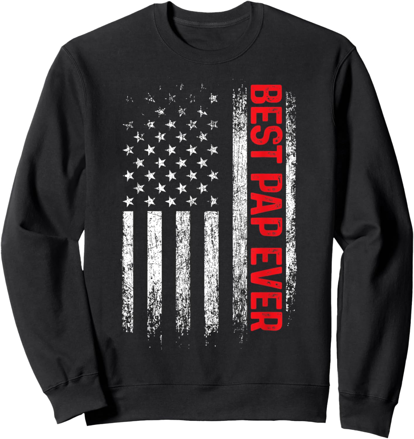 Best Pap Ever American Flag Father's Day Sweatshirt - Sweatshirt | Black