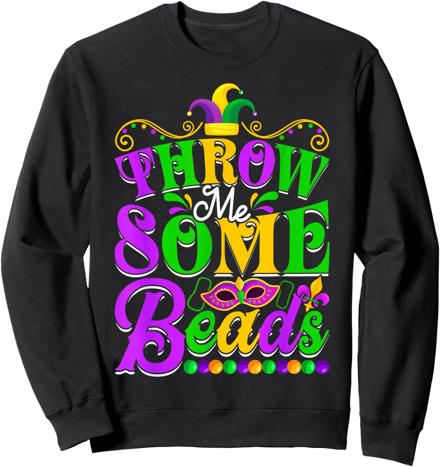 Funny Throw Me Some Beads Men Women Mardi Gras Beads Sweatshirt - Sweatshirt | Black