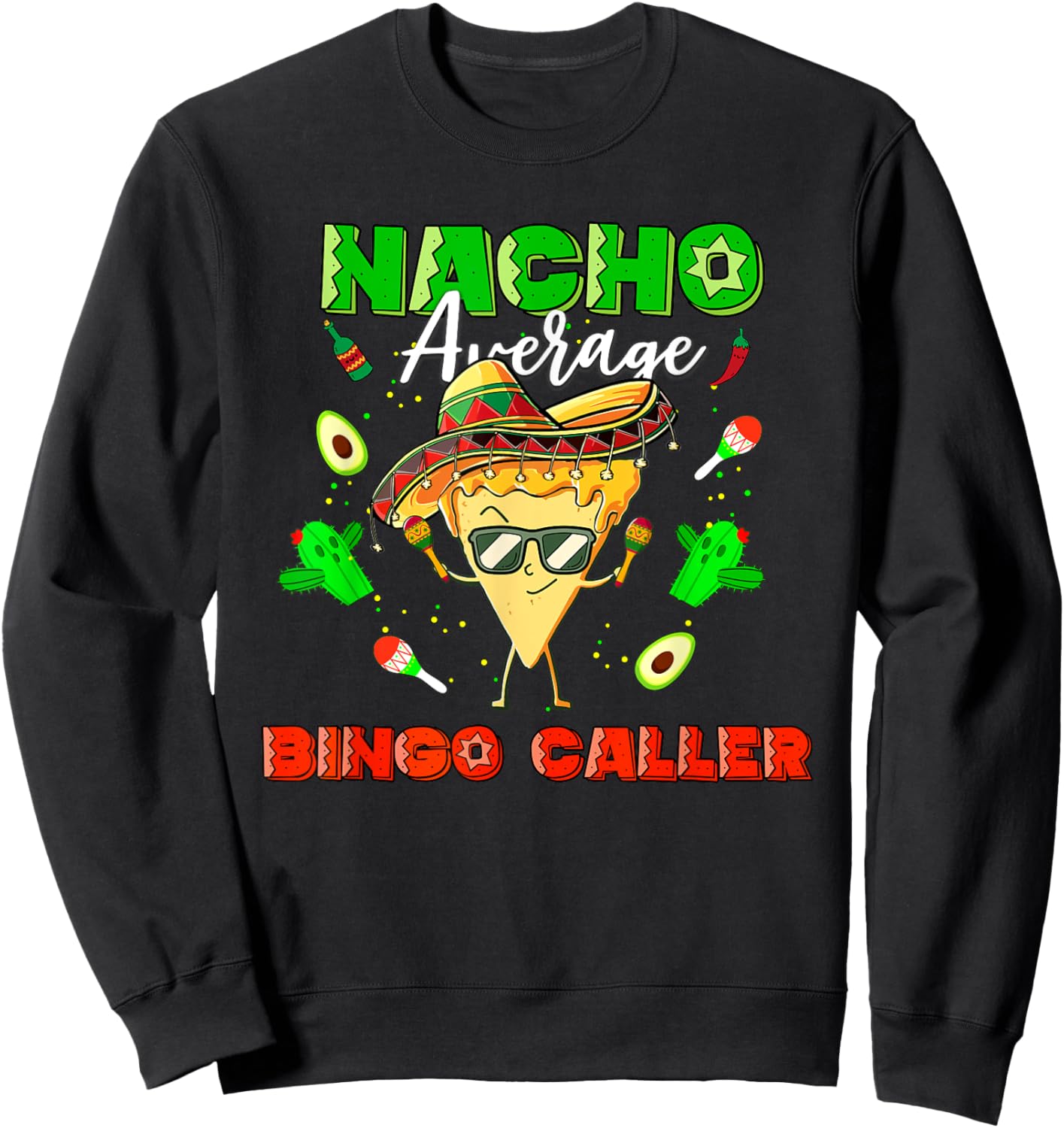 Mexican Nacho Average Bingo Caller Sweatshirt - Sweatshirt | Black