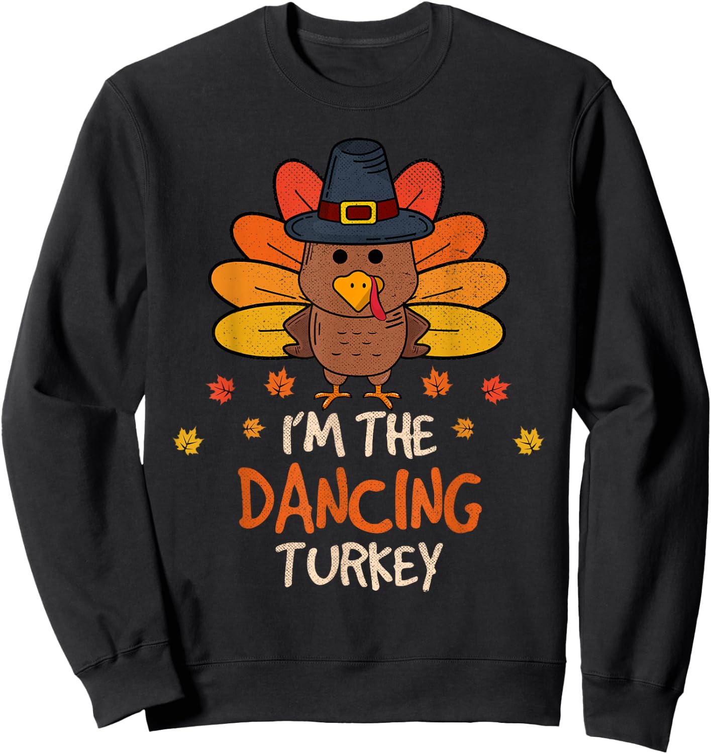 I'm the Dancing Turkey Thanksgiving 2025 Family Autumn Fall Sweatshirt - Sweatshirt | Black
