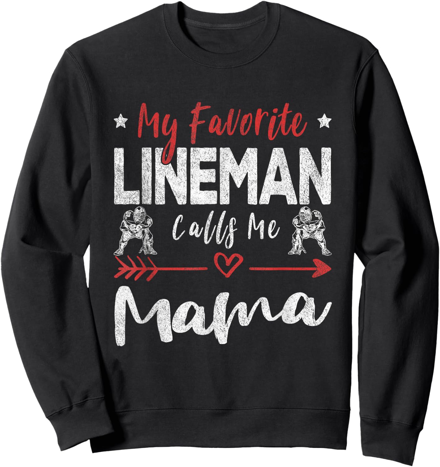 My Favorite Lineman Calls Me Mama Football Player Mom Sweatshirt - Sweatshirt | Black