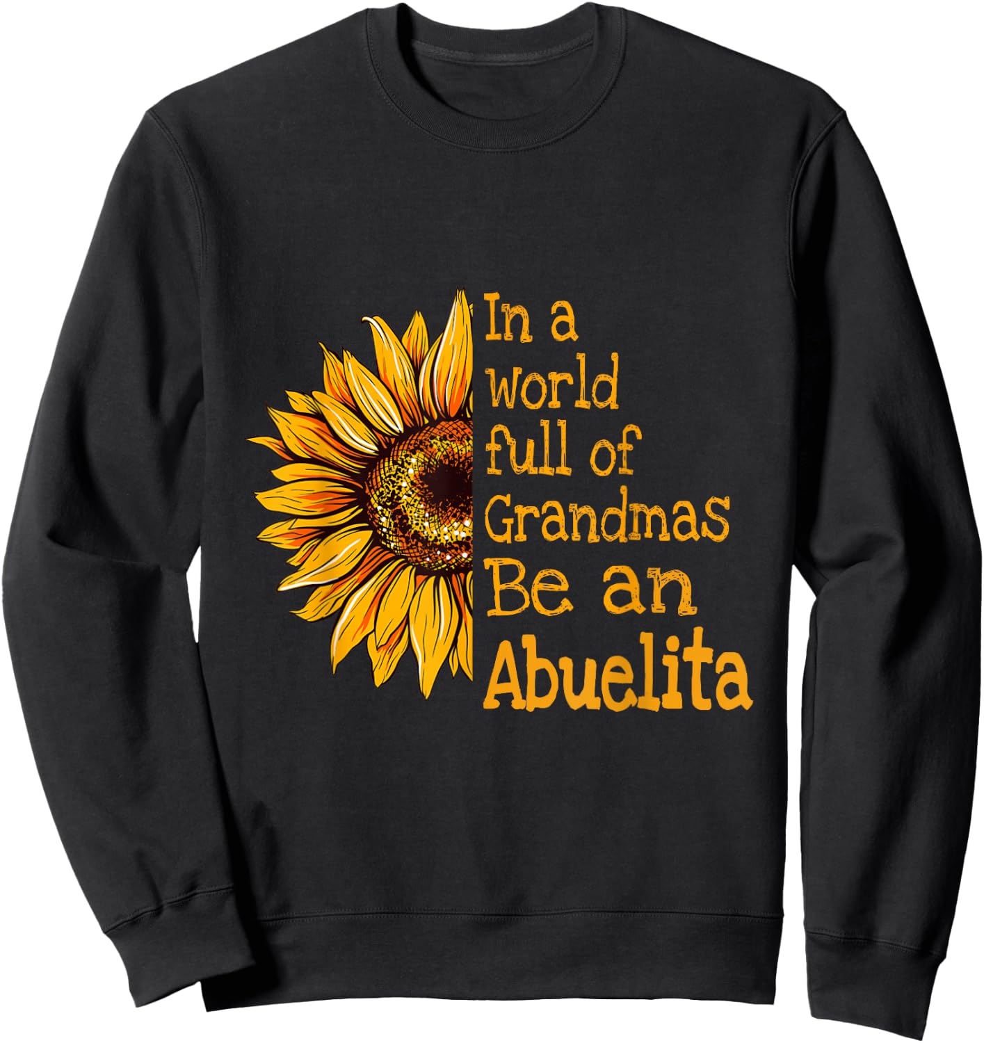 In A World Of Grandmas Be a Abuelita Mexican Spanish Grandma Sweatshirt - Sweatshirt | Black