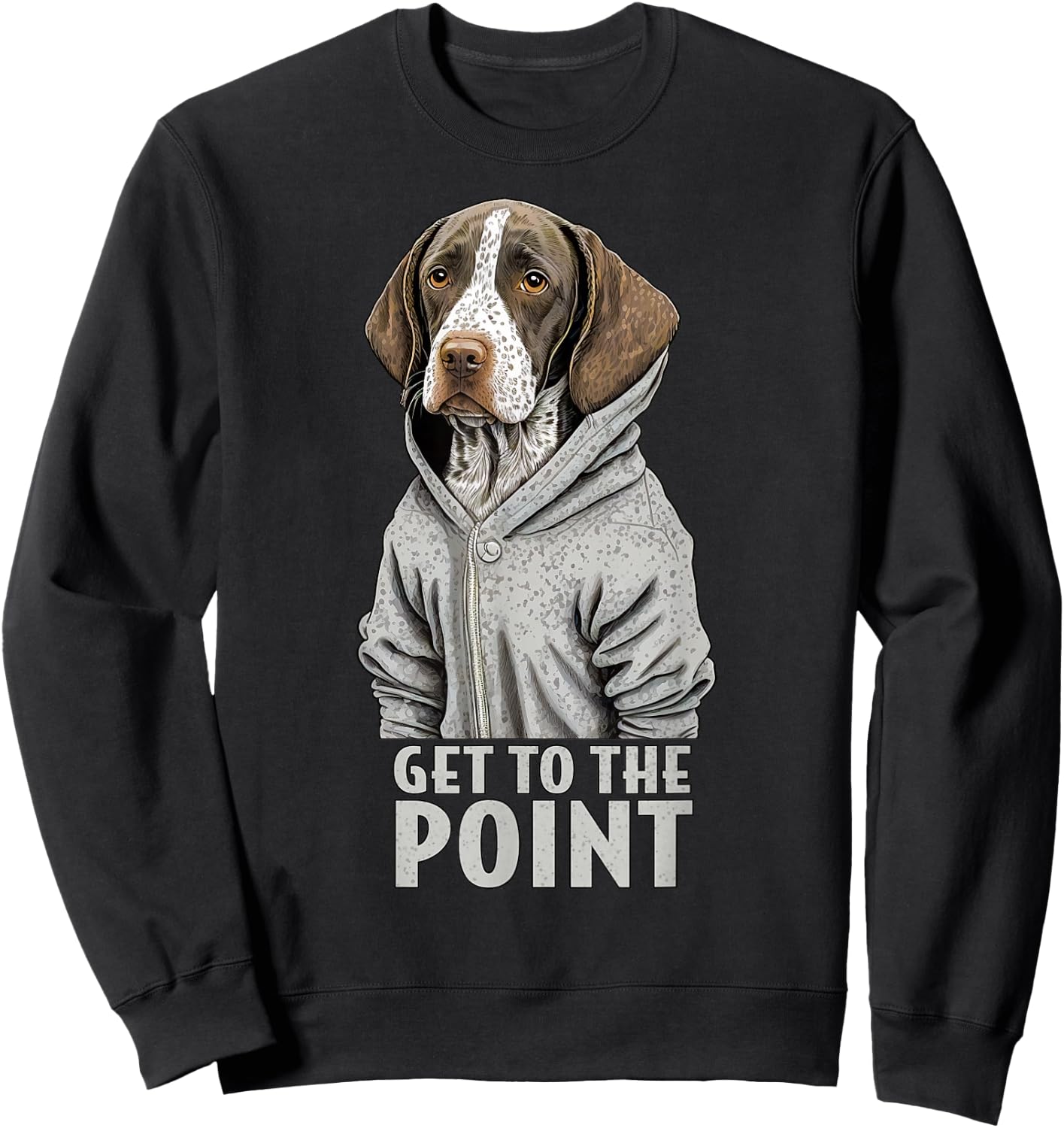 English Pointer Dog Get To The Point Funny Women Girls Kids Sweatshirt - Sweatshirt | Black