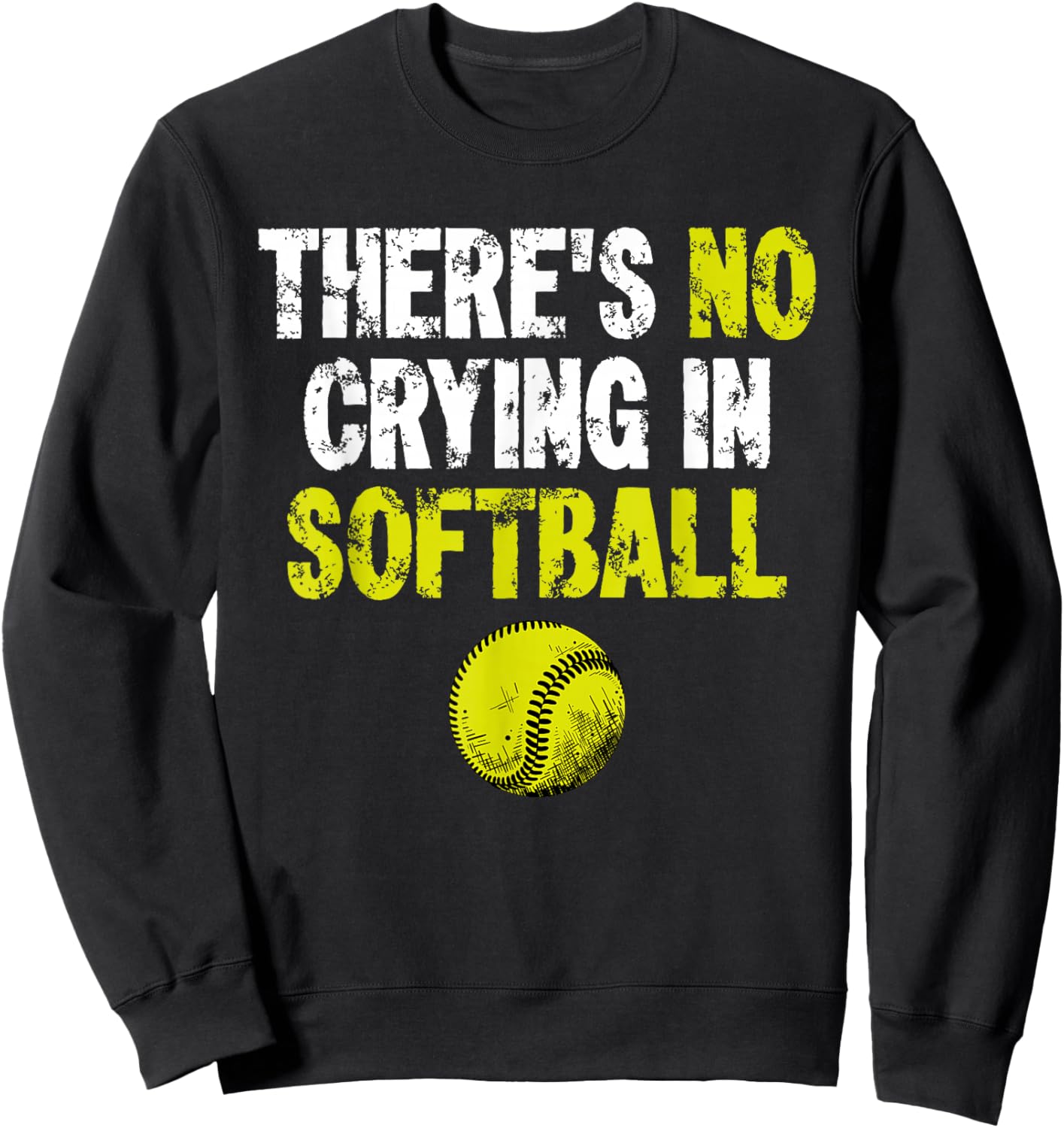 There's No Crying In Softball Funny School Softball Lover Sweatshirt - Sweatshirt | Black