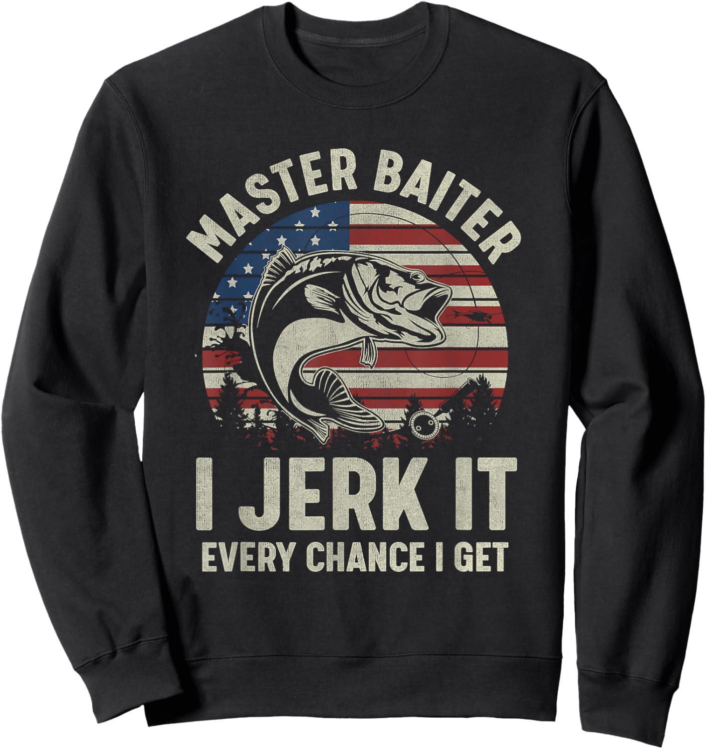 Master Baiter I’m Always Jerking My Rod Vintage USA FLag Women Men Sweatshirt - Sweatshirt | Black