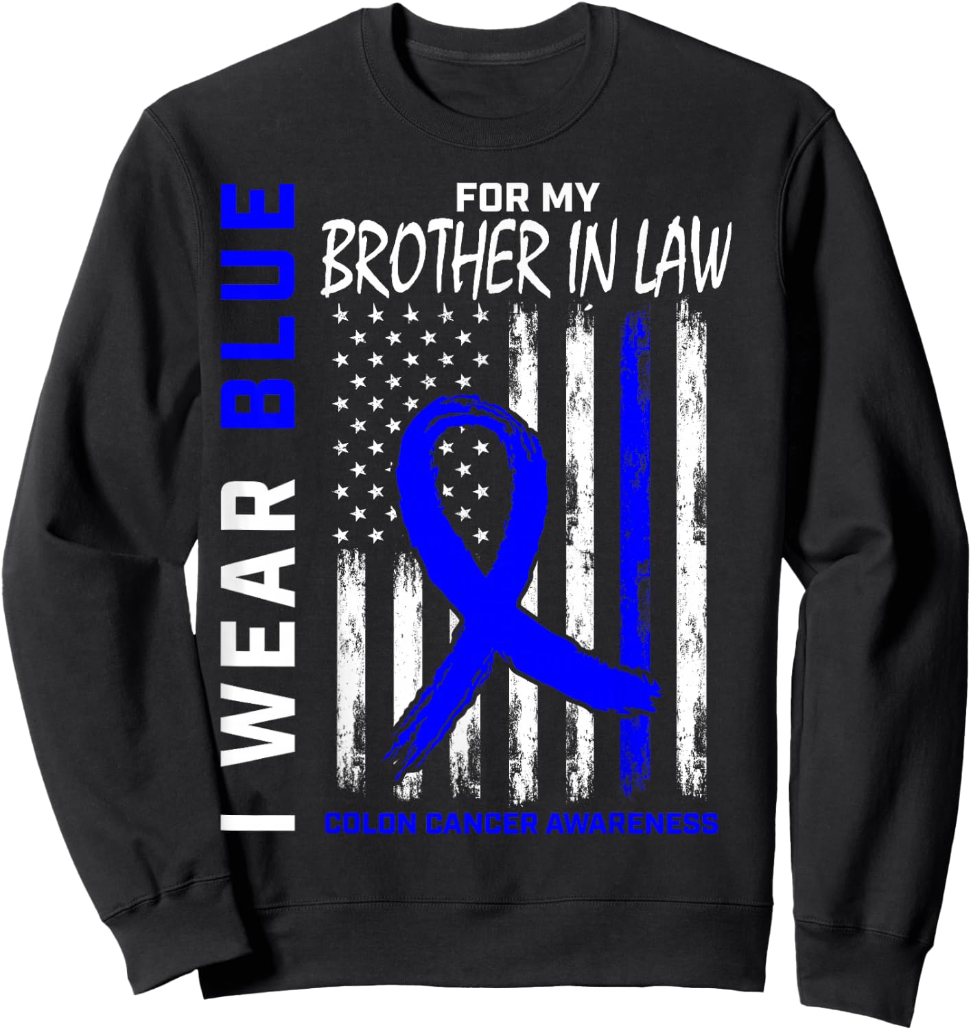 Blue For Brother In Law Colon Cancer Awareness American Flag Sweatshirt - Sweatshirt | Black