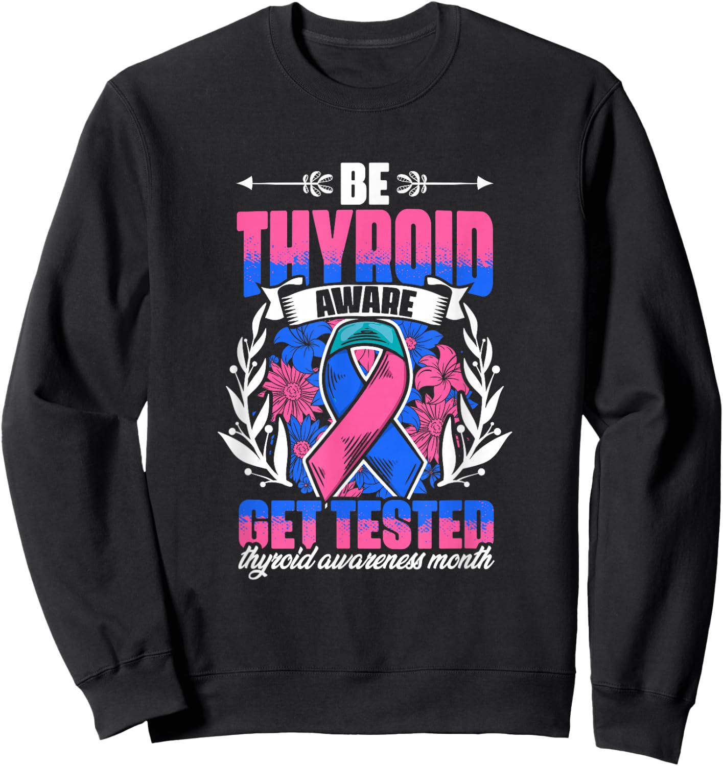 Be Thyroid Aware - Support Thyroid Survivor Thyroid Cancer Sweatshirt - Sweatshirt | Black