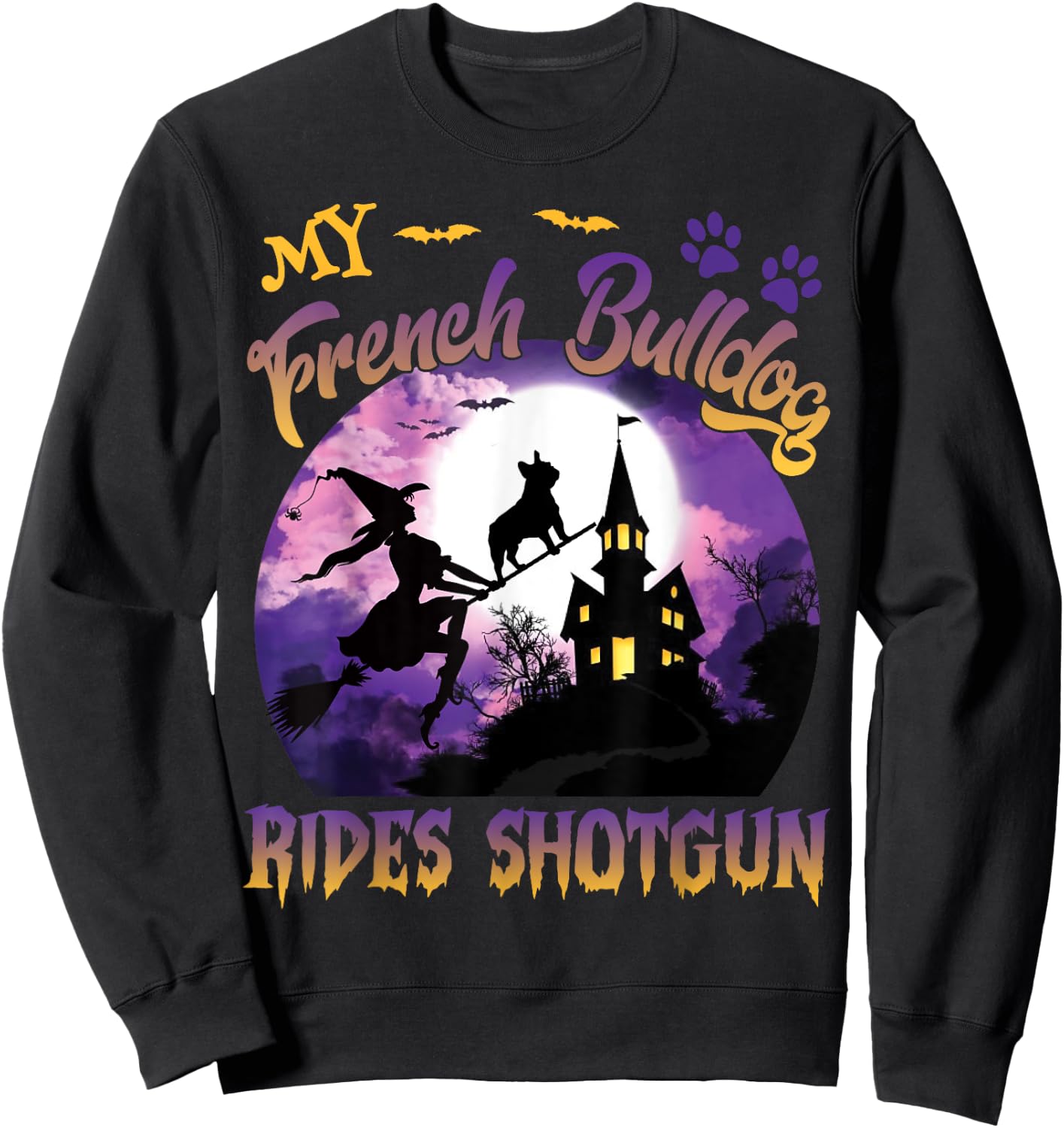 My French Bulldog Rides Shotgun Cool Halloween Protector Dog Sweatshirt - Sweatshirt | Black