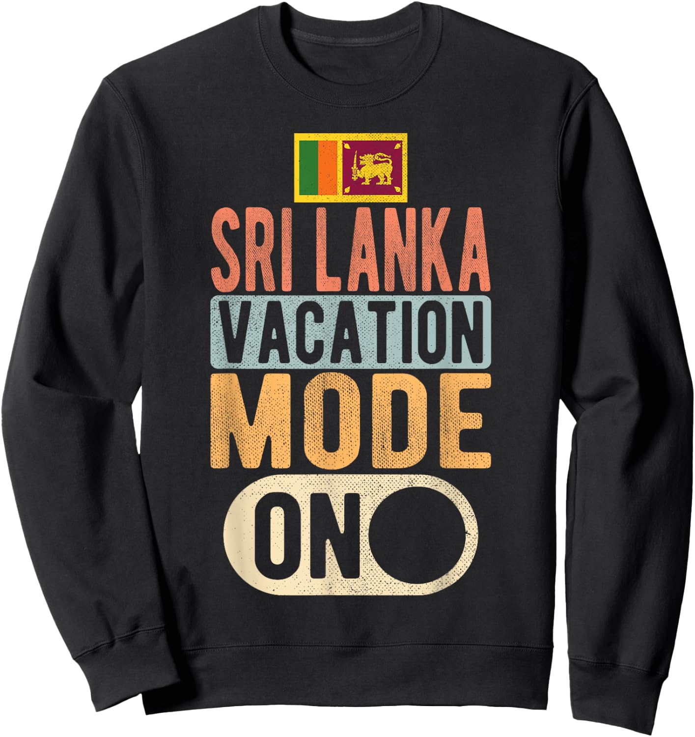 Sri lanka Souvenir - Travel - Sri lanka Vacation Mode On Sweatshirt - Sweatshirt | Black