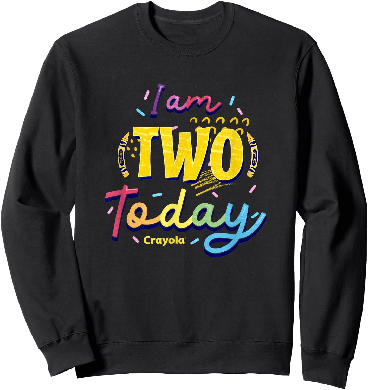 Crayola Birthday I Am Two Today Colorful Celebration Logo Sweatshirt - Sweatshirt | Black