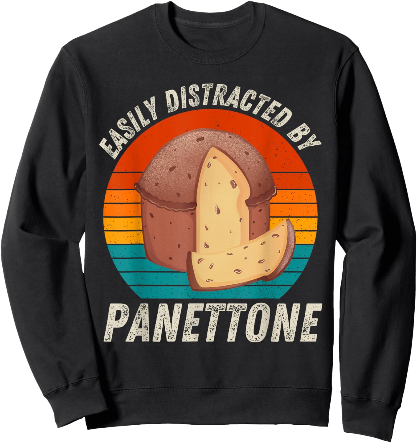 Vintage Easily Distracted By Panettone Retro Food lover Sweatshirt - Sweatshirt | Black
