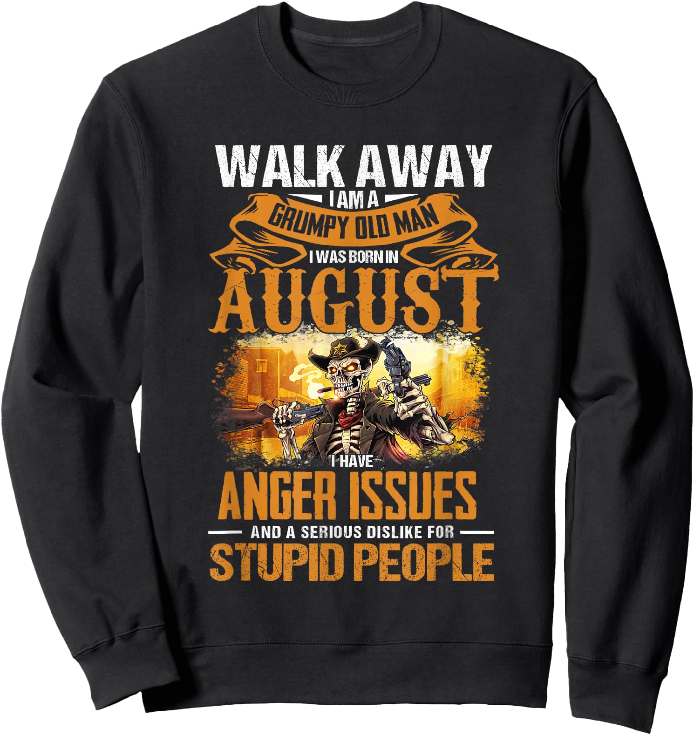 Vintage Walk Away I Am Grumpy Old Man I Was Born In August Sweatshirt - Sweatshirt | Black