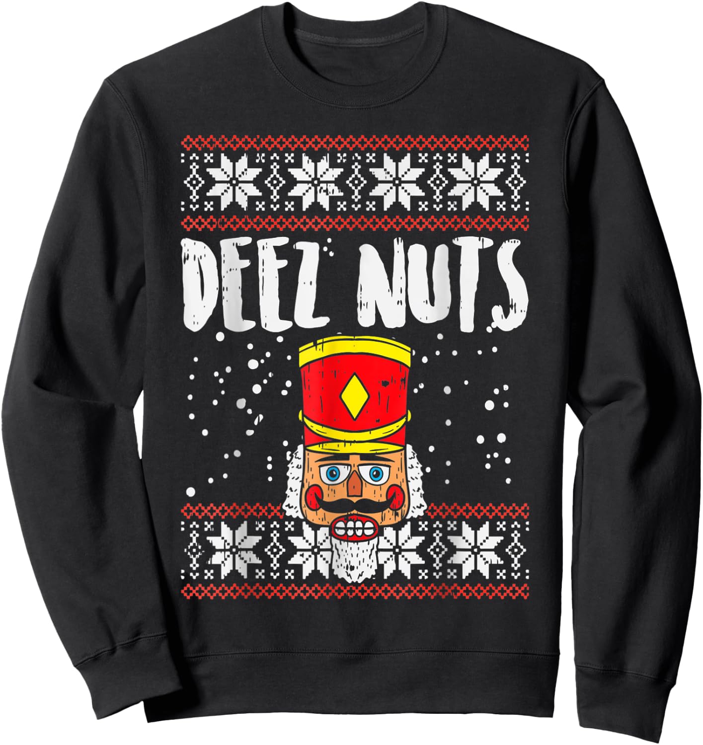 Deez Nuts Nutcracker Funny Ugly Christmas Sweater Meme Gift Sweatshirt - Sweatshirt | Black