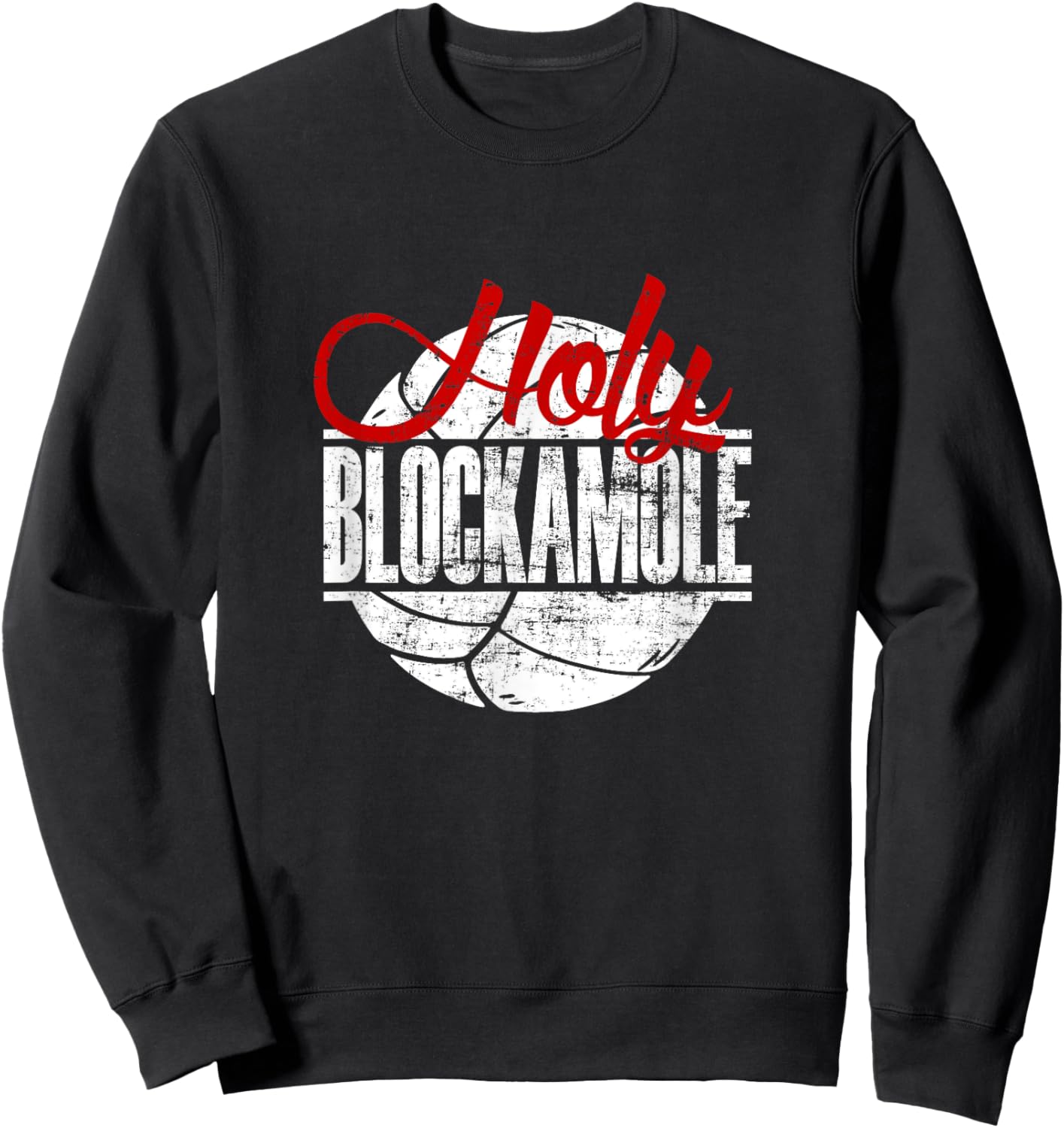 Holy Blockamole - Volleyball Sweatshirt - Sweatshirt | Black