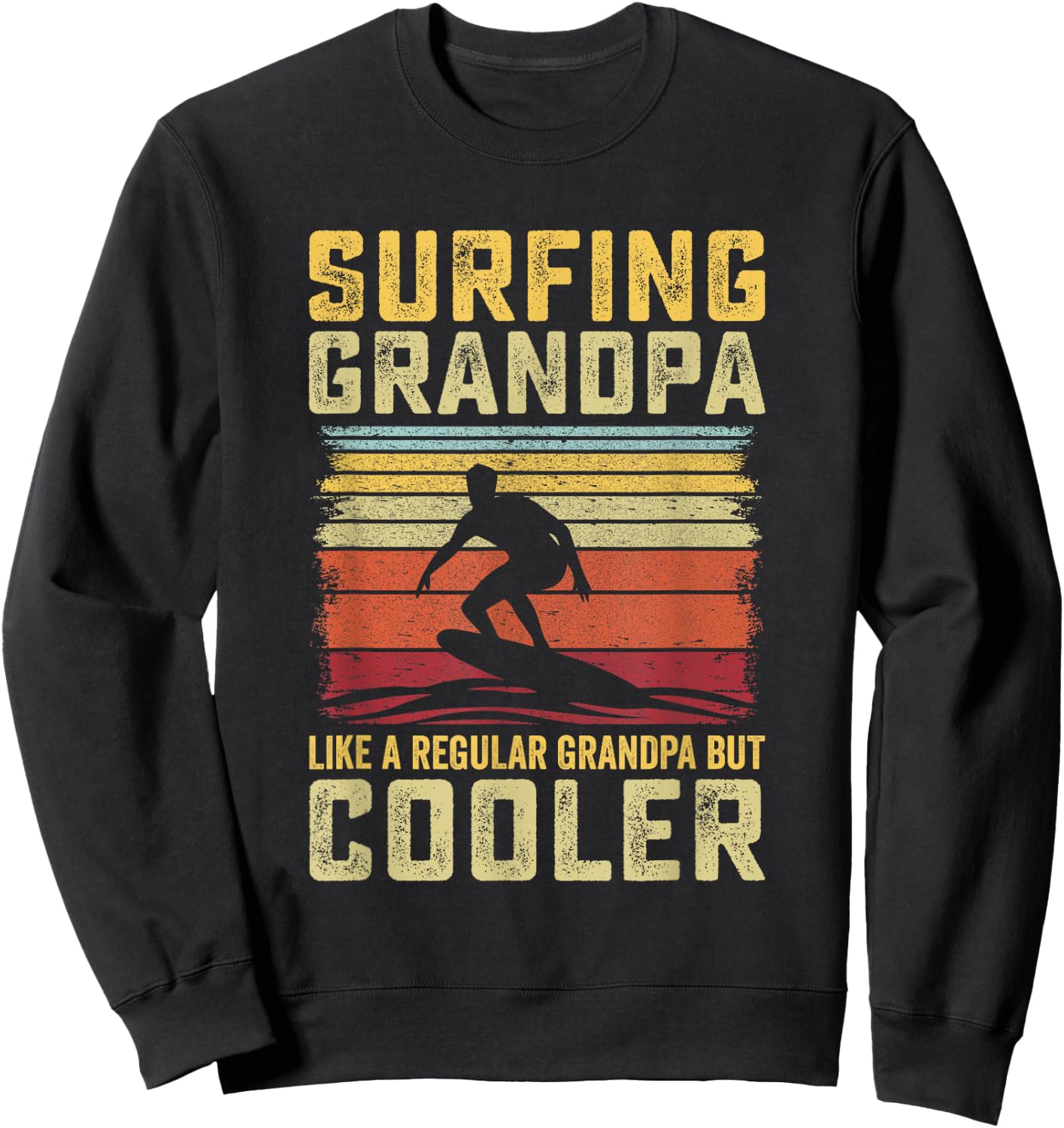 Surfer - Surfing Grandpa like a Regular Grandpa but Cooler Sweatshirt - Sweatshirt | Black