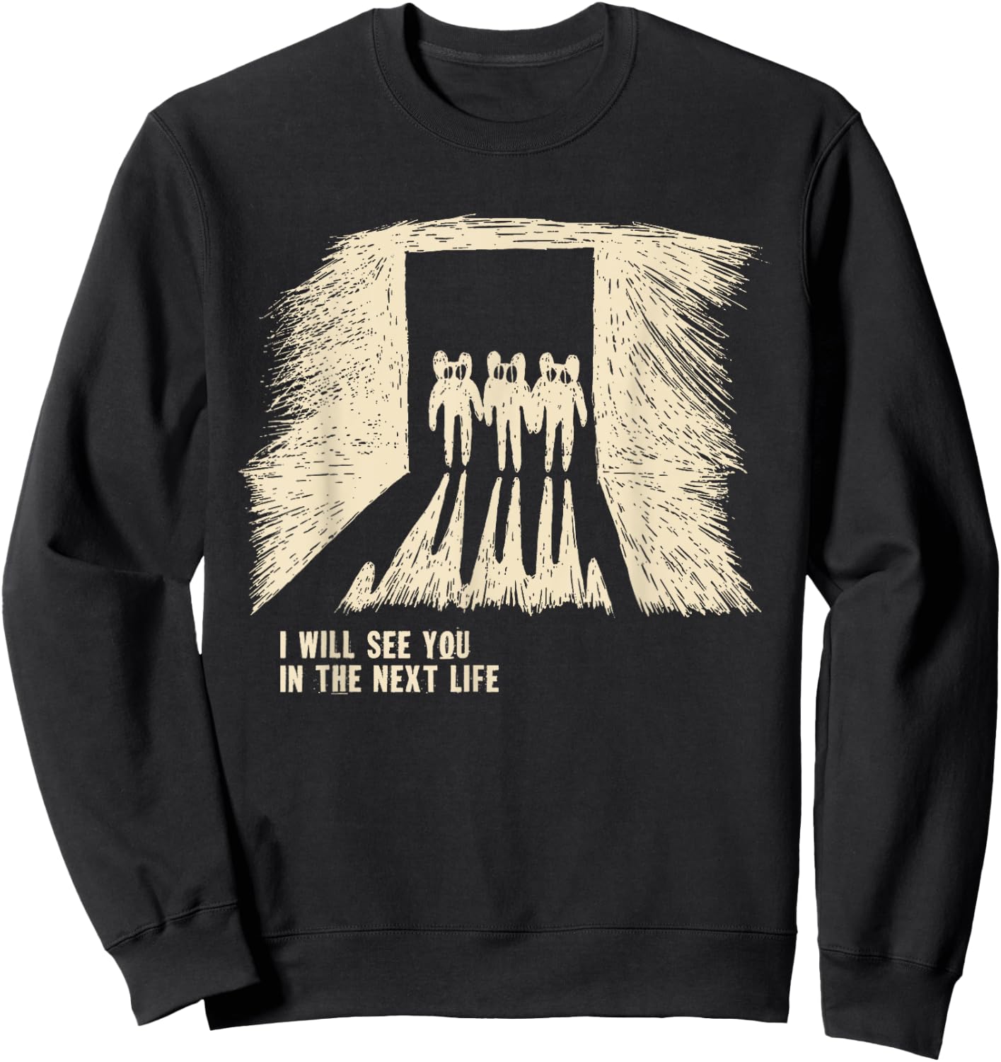 I Will See You In The Next Life Classic Radio Music 80s 90s Sweatshirt - Sweatshirt | Black