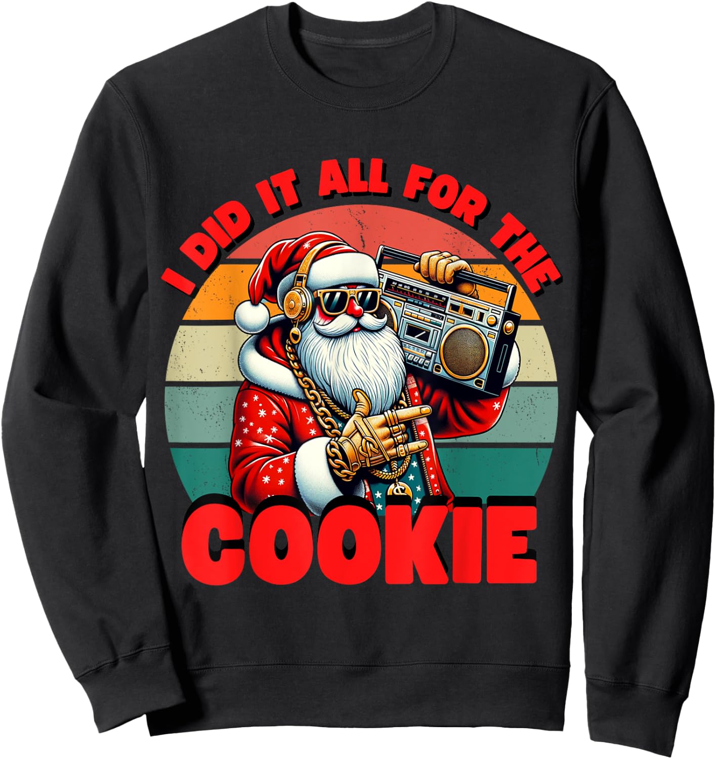 I Did It All For The Cookie Funny Santa Funny Christmas Sweatshirt - Sweatshirt | Black