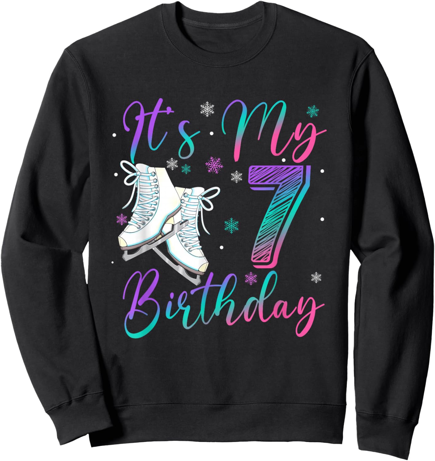 Ice Skating Birthday Girl 7 Year Old It's My 7th Birthday Sweatshirt - Sweatshirt | Black