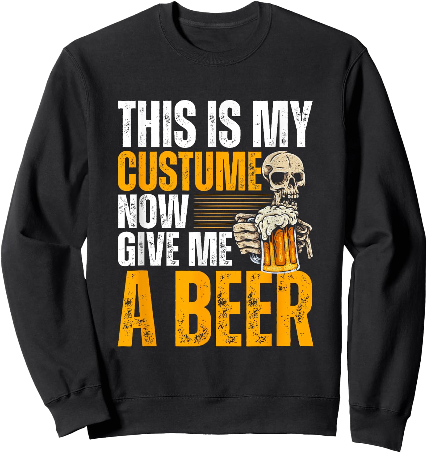 This Is My Costume Now Give Me A Beer - Halloween Design Sweatshirt - Sweatshirt | Black