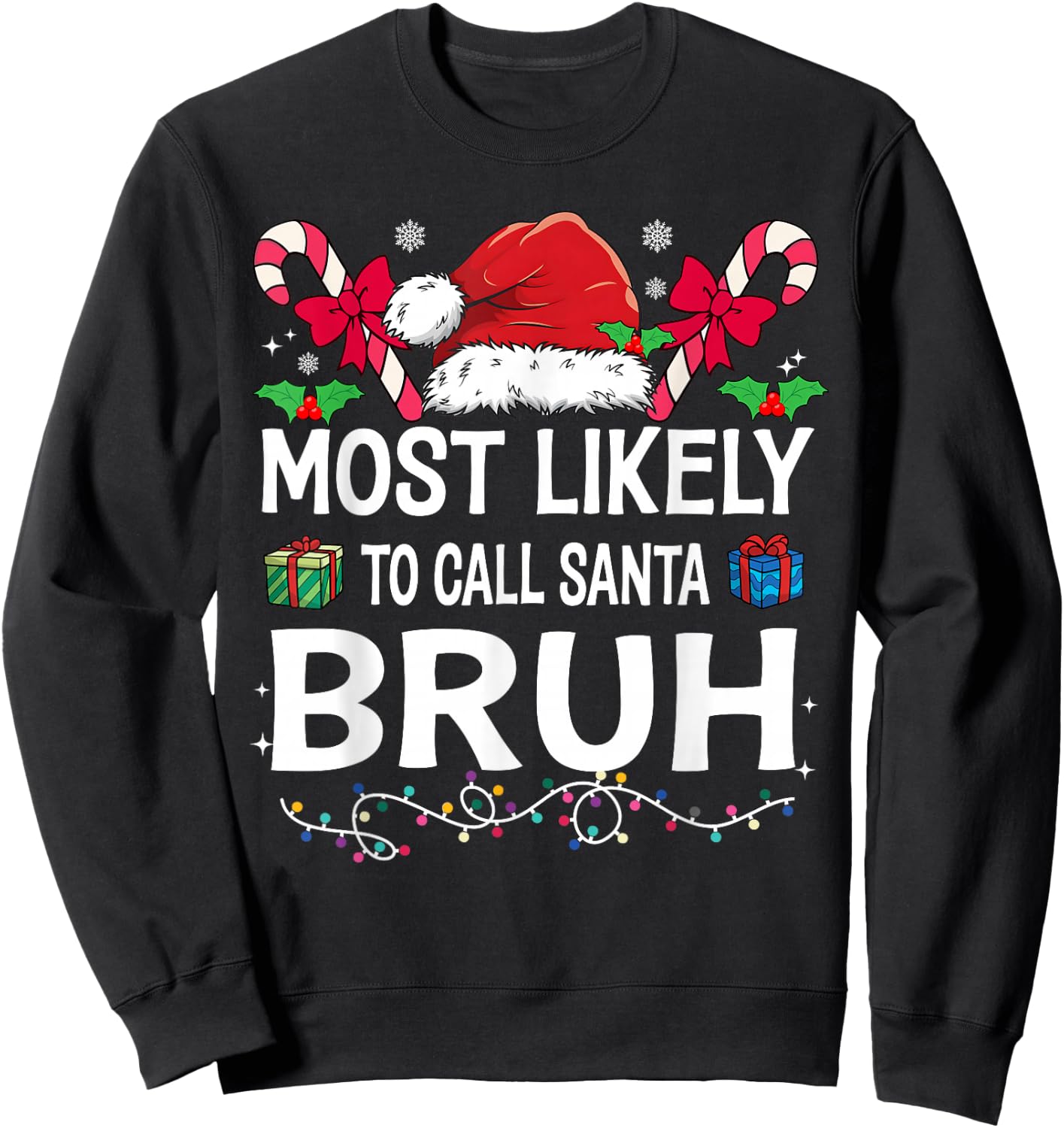 Most Likely To Call Santa Bruh Christmas Family Matching Sweatshirt - Sweatshirt | Black