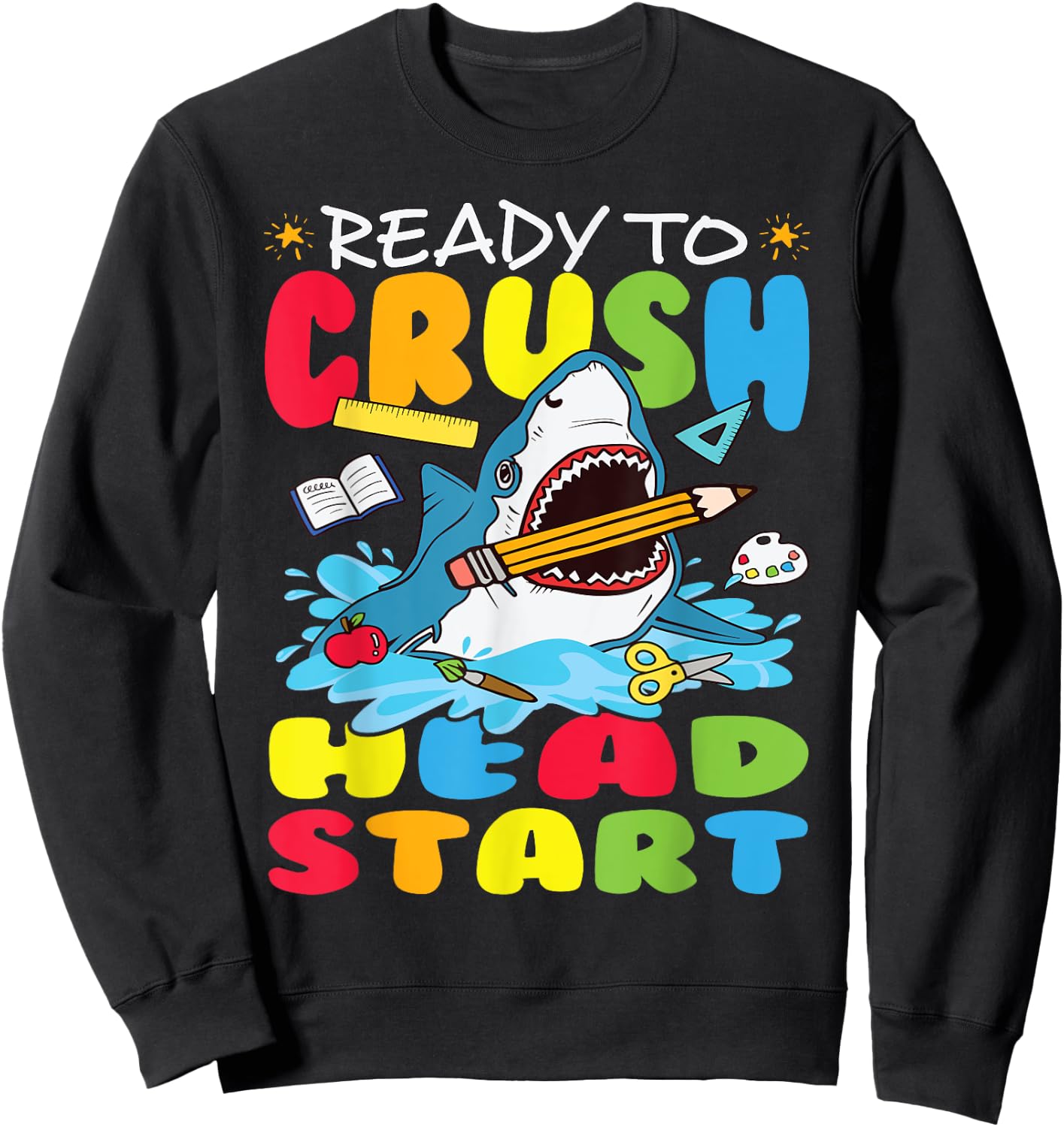 Ready to Crush Head Start First day Shark Back School Kids Sweatshirt - Sweatshirt | Black