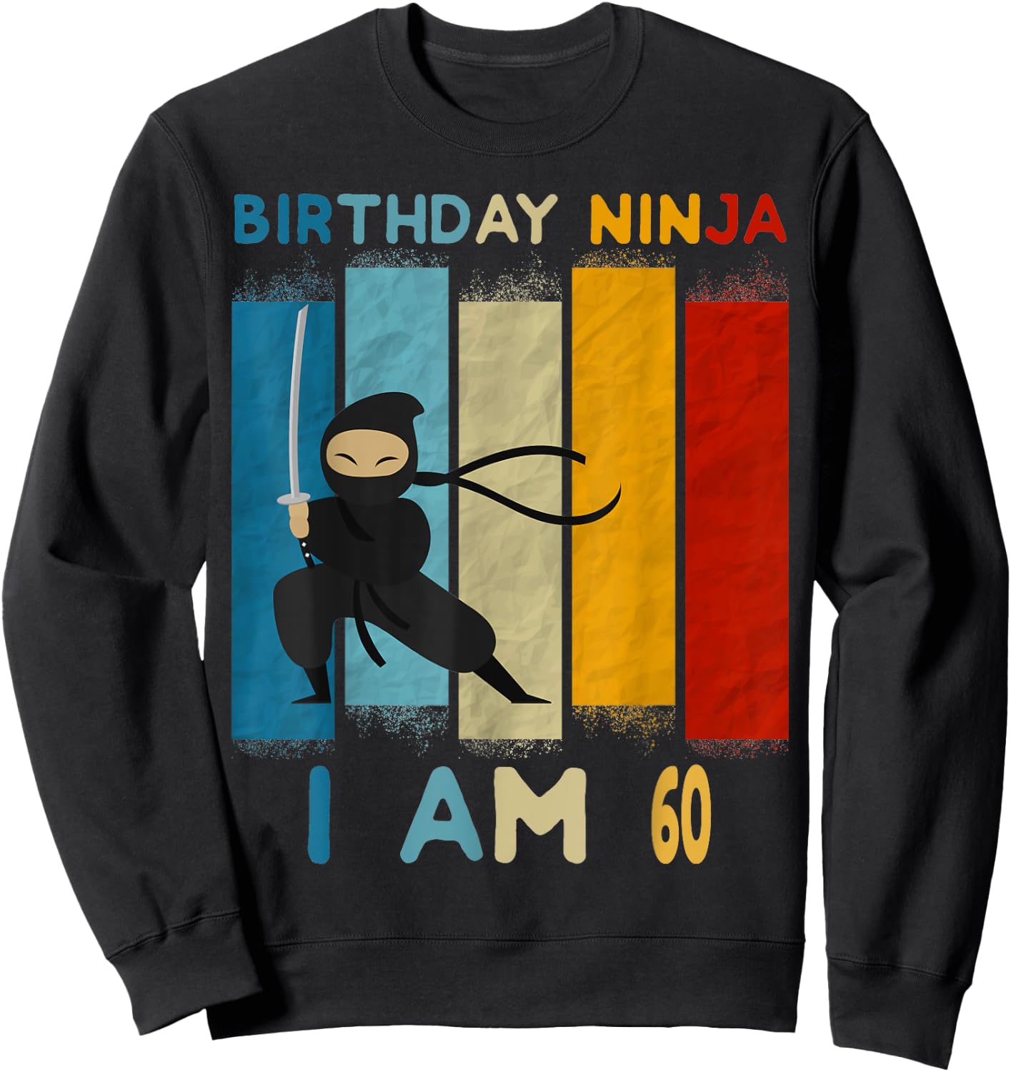 60th Birthday Boy Ninja Lover 60 Year Old Funny B-Day Sweatshirt - Sweatshirt | Black