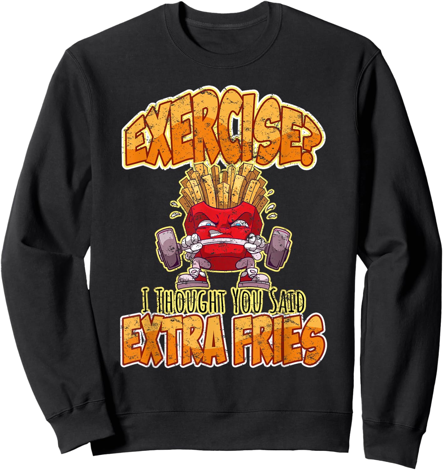 Exercise I Thought You Said Extra Fries Workout Gym Funny Sweatshirt - Sweatshirt | Black
