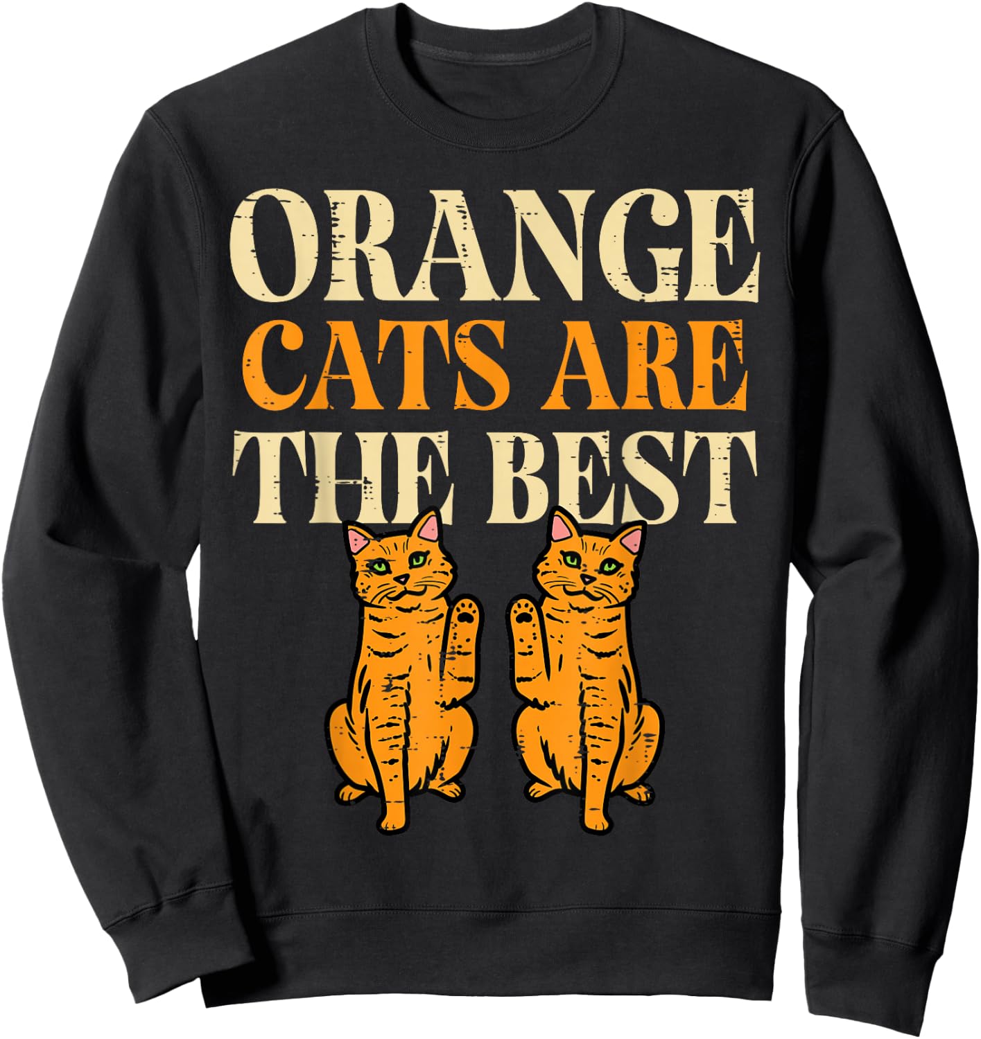 Orange Cats are The Best Feline Tabby Kitty Women Girls Kids Sweatshirt - Sweatshirt | Black