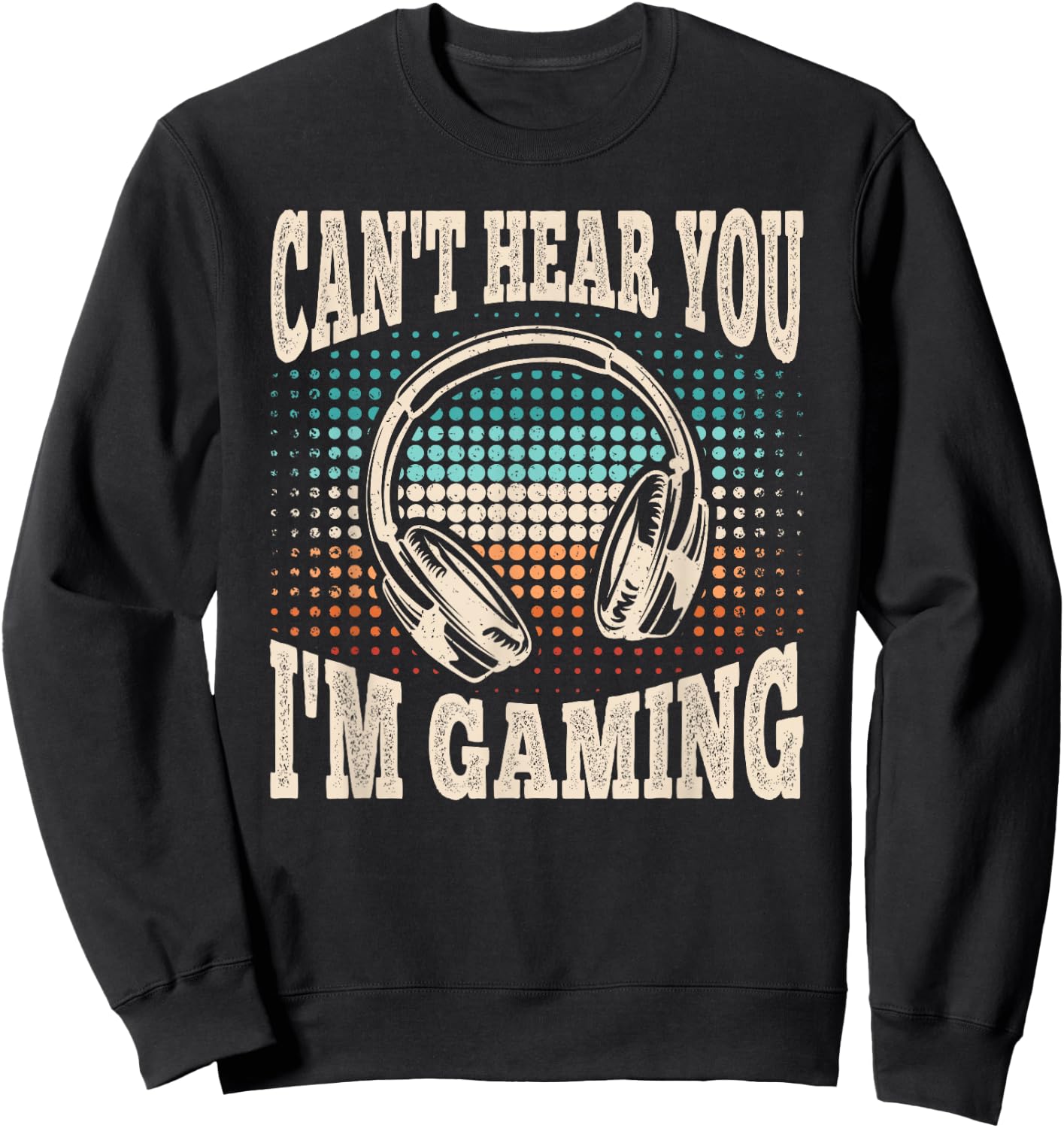 Can't Hear You I'm Gaming Funny Video Gamer Retro Men Boys Sweatshirt - Sweatshirt | Black