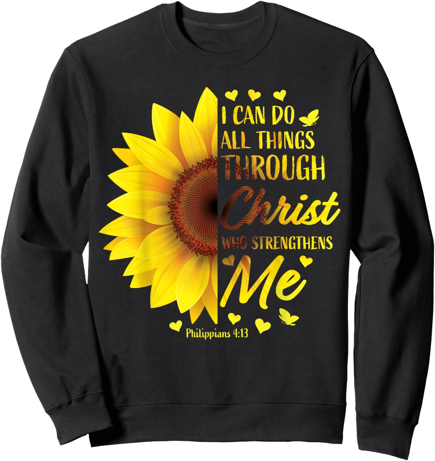 Christian Bible Verse Scripture Philippians 4:13 Sunflower Sweatshirt - Sweatshirt | Black