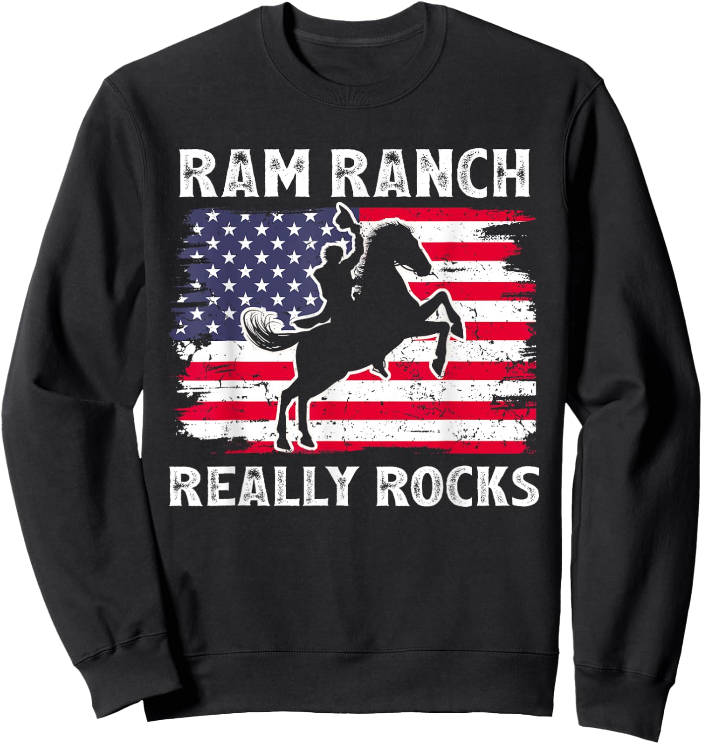 Ram Ranch Really Rocks Vintage Western Life Country USA FLag Women Men Sweatshirt - Sweatshirt | Black