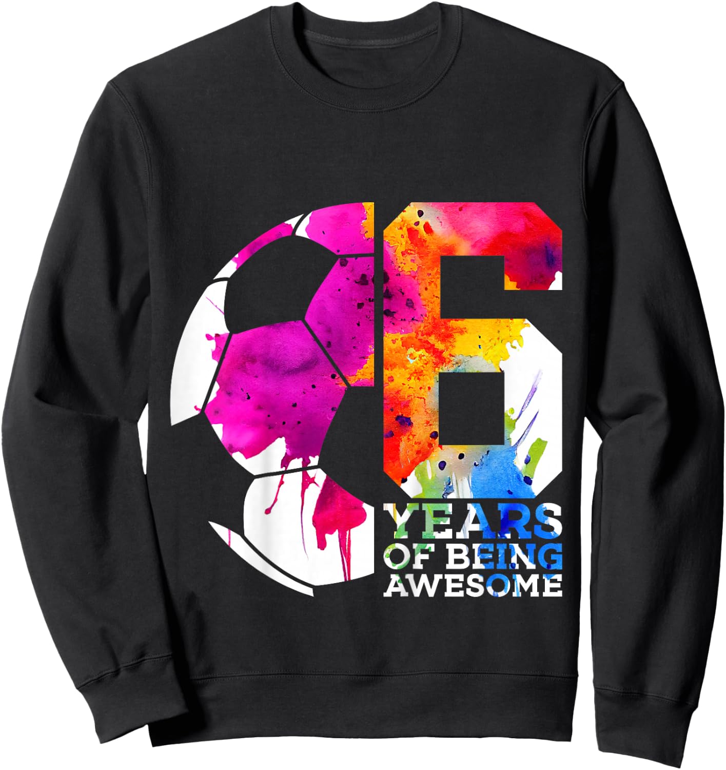 Kids 6 YEARS OF BEING AWESOME SOCCER 6TH BIRTHDAY Sweatshirt - Sweatshirt | Black