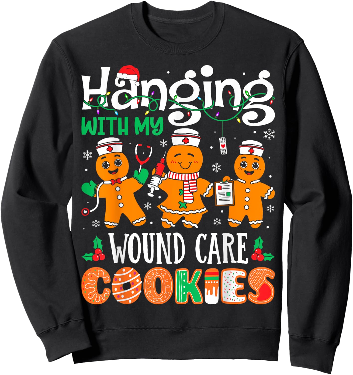 Hanging With My Wound Care Nurse Cookies Nurse Christmas Sweatshirt - Sweatshirt | Black
