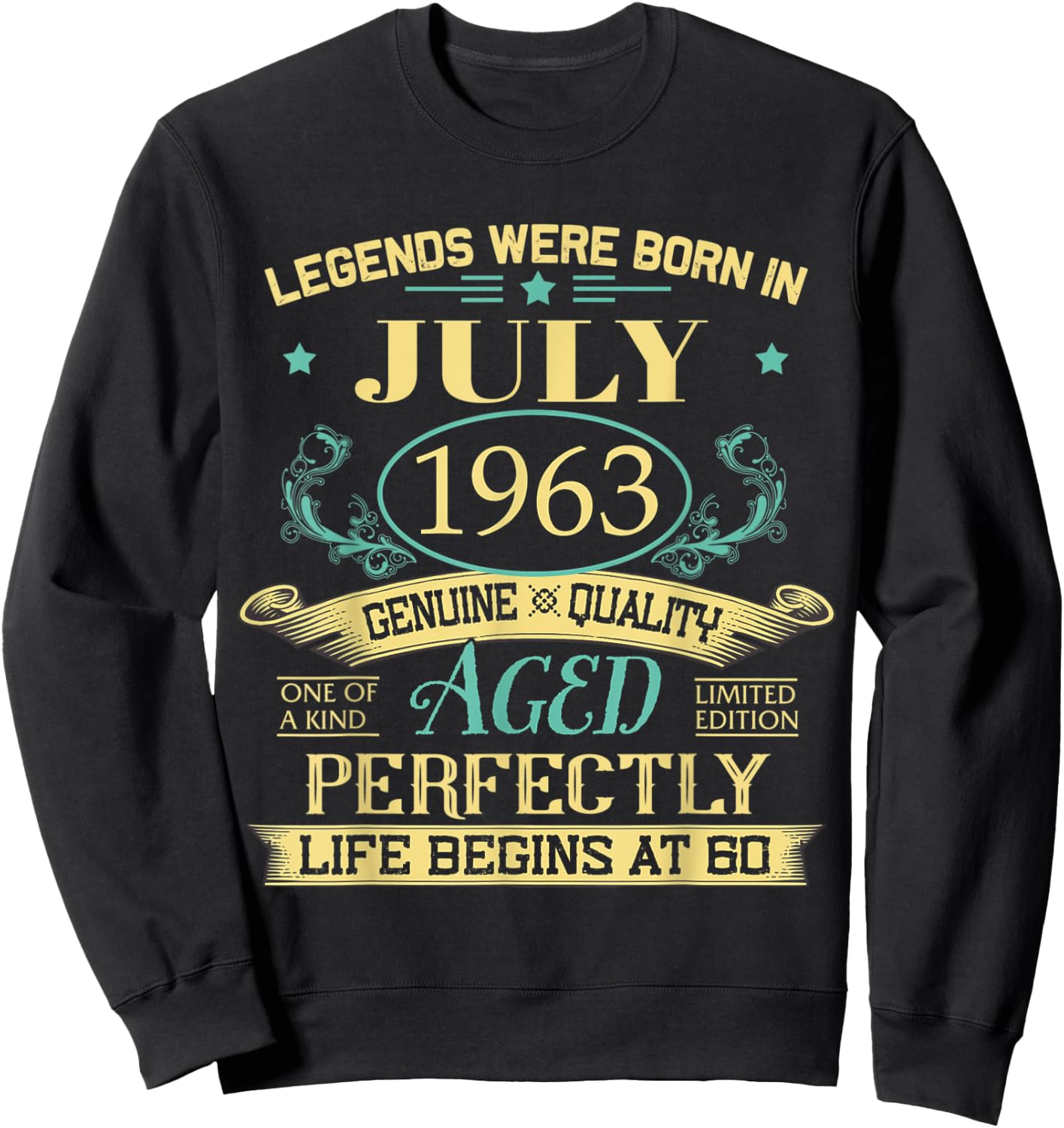 Legends Born In July 1963 Vintage 60th 60 Years Old Sweatshirt - Sweatshirt | Black