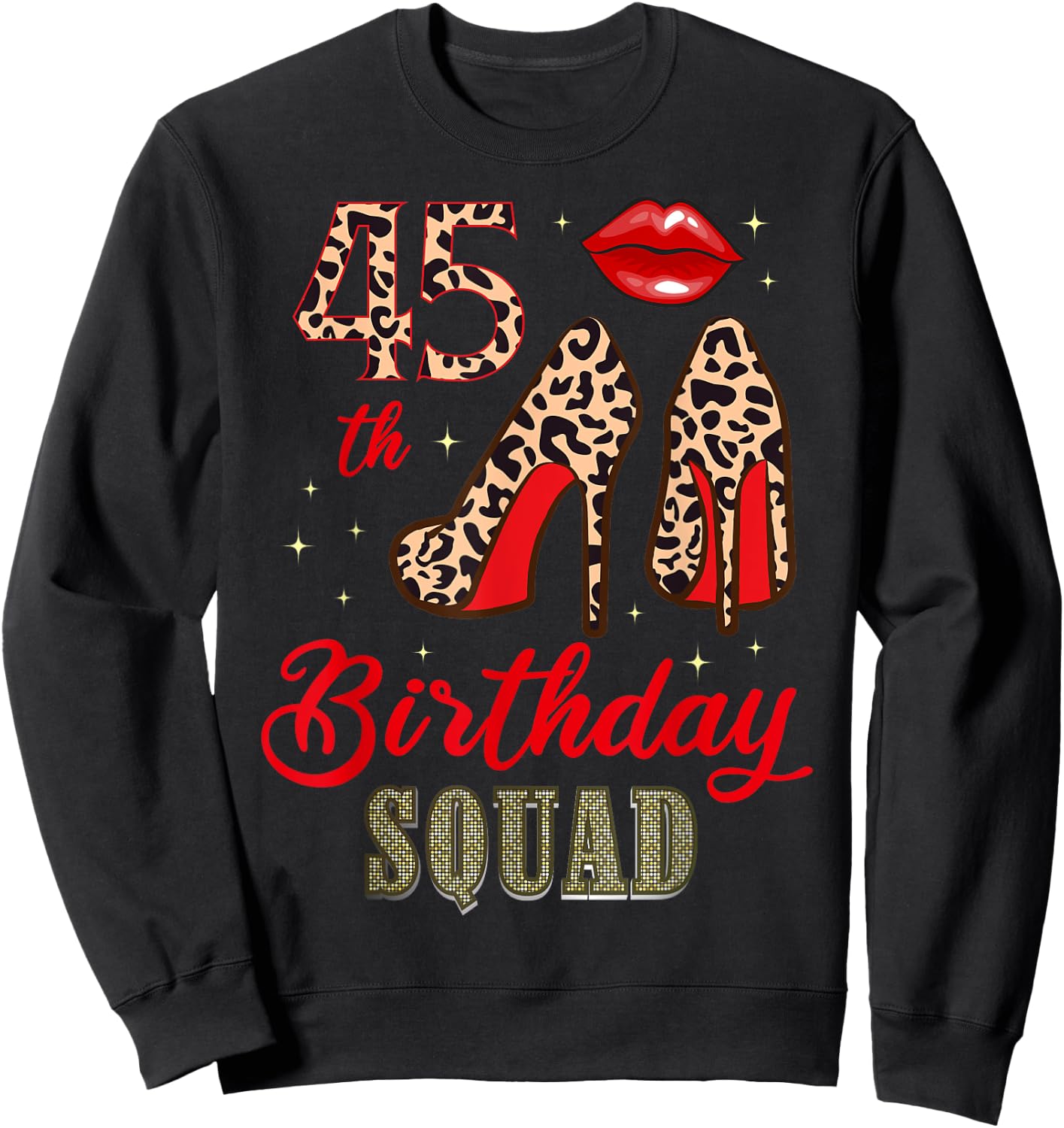45 Year Old Birthday Squad Leopard High Heels 45th B-Day Sweatshirt - Sweatshirt | Black