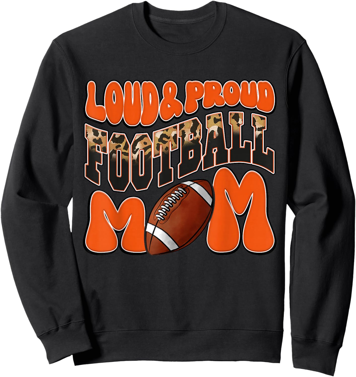 Loud Proud Football Mom Orange Team Leopard Football Mom Sweatshirt - Sweatshirt | Black