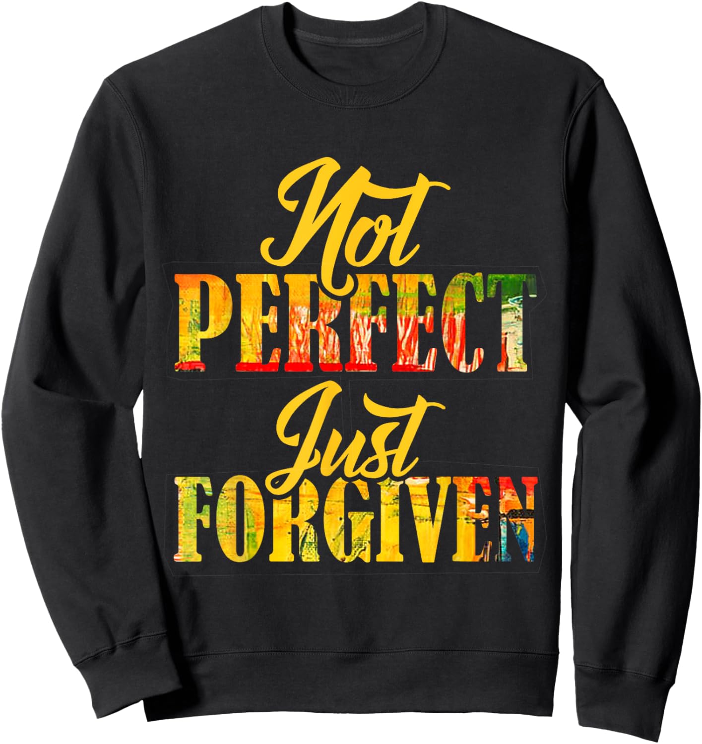 Not Perfect Just Forgiven Christian Team Jesus Men Women Sweatshirt - Sweatshirt | Black