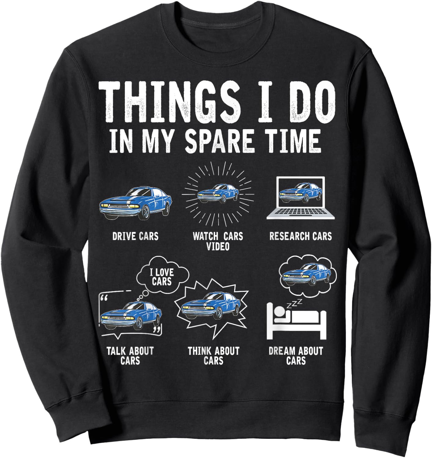 Things I Do In My Spare Time Car Enthusiast Funny Car Lovers Sweatshirt - Sweatshirt | Black