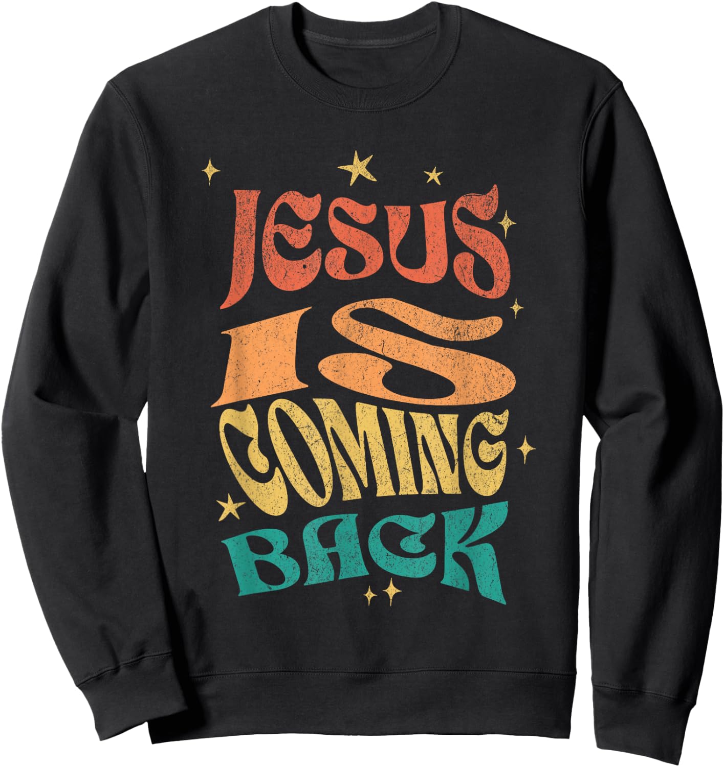 Jesus Is Coming Back Sweatshirt - Sweatshirt | Black