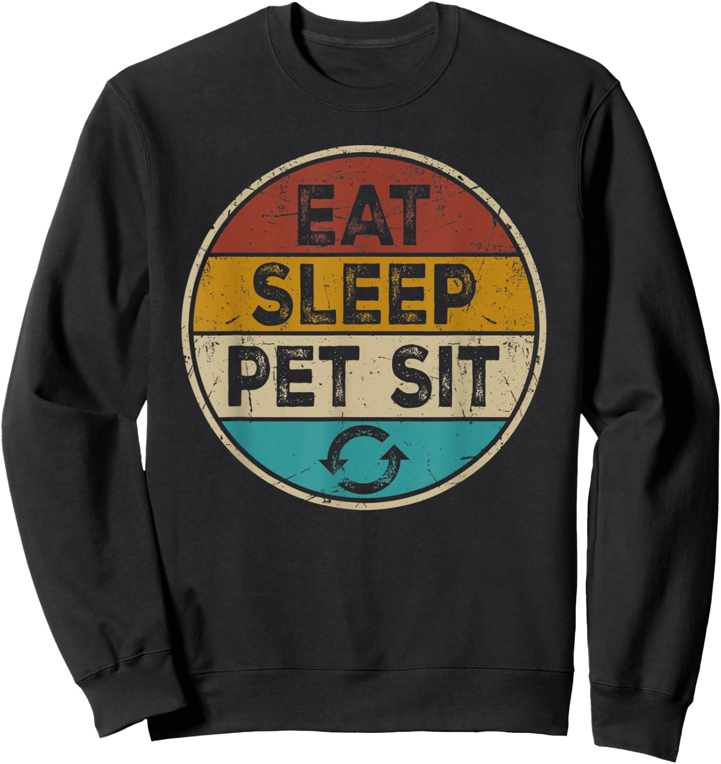 Pet Sitter Dog Cat Funny Sitting - Eat Sleep Pet Sit Repeat Women Kids Sweatshirt - Sweatshirt | Black