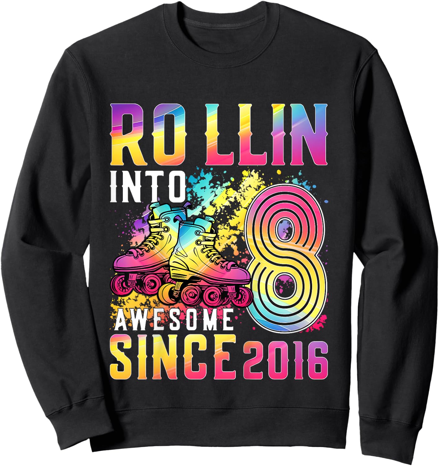 Roller Skating 8th Birthday Girl Rollin Into 8 Awesome 2016 Sweatshirt - Sweatshirt | Black