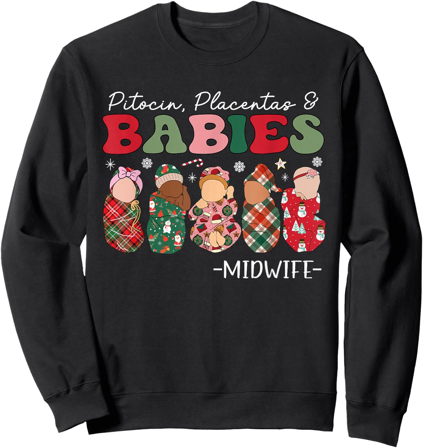 Groovy Pitocin Placentas & Babies Midwife Christmas Sweatshirt - Sweatshirt | Black