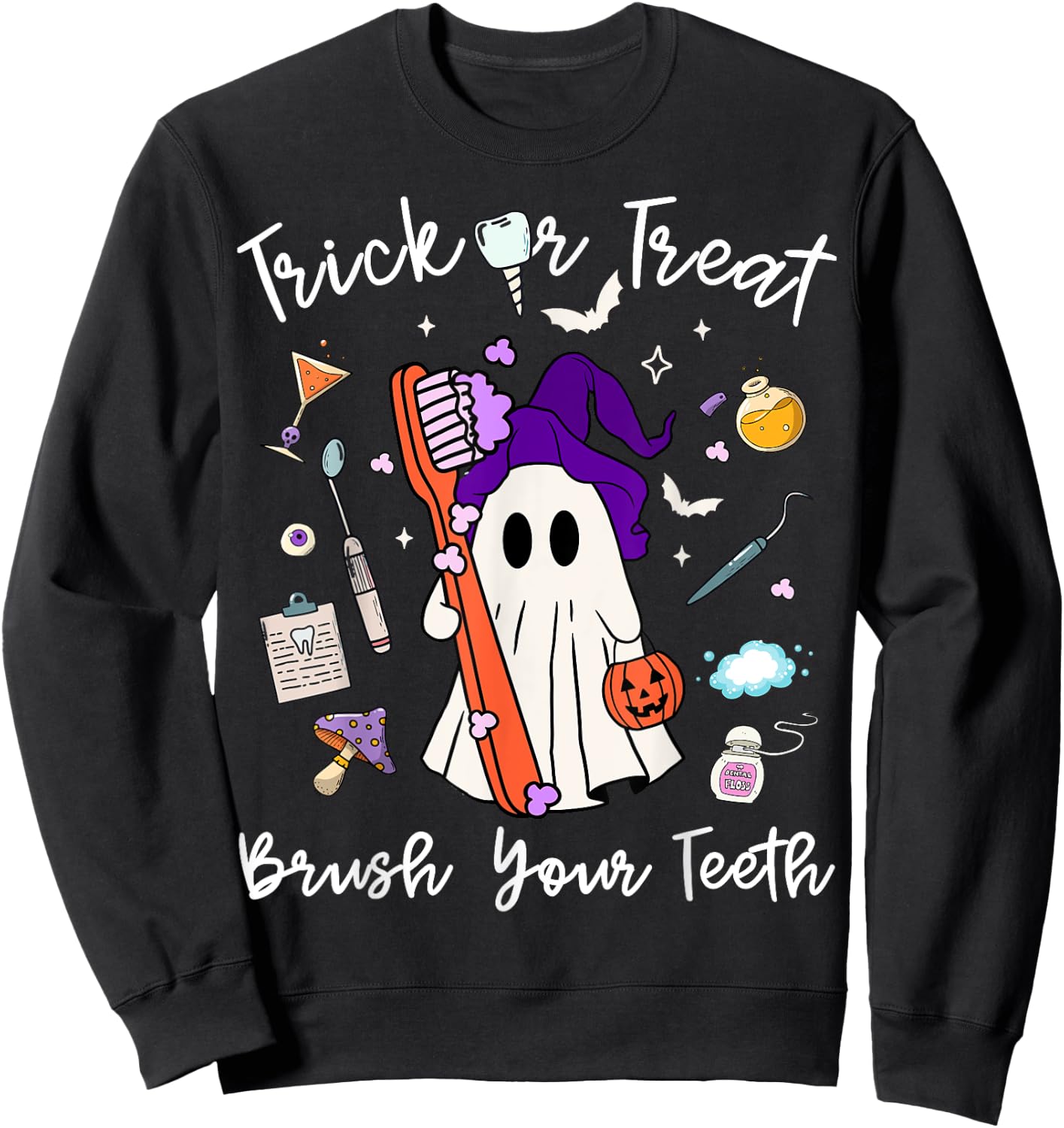 Trick Or Treat Brush Your Teeth Dentist Halloween Costume Sweatshirt - Sweatshirt | Black