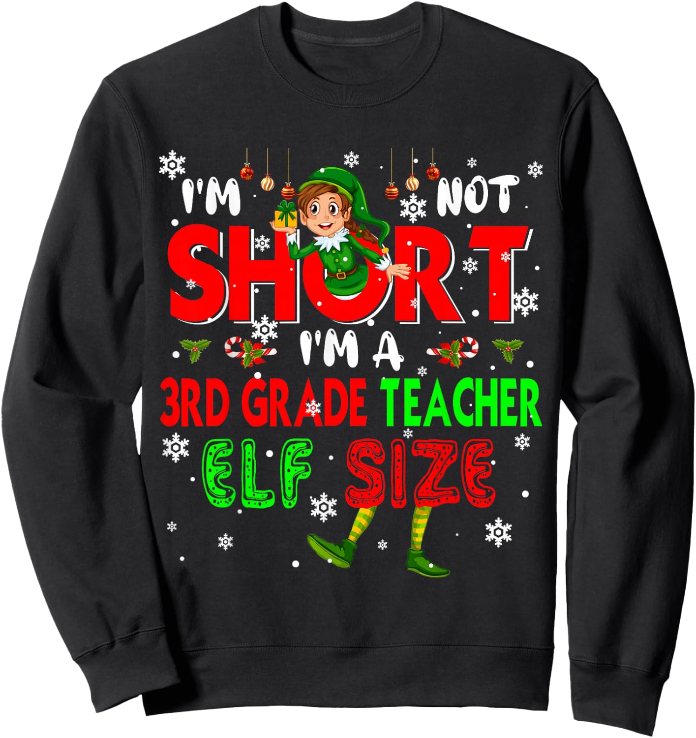 I'm Not Short I'm A 3rd Grade Teacher Elf Size Christmas Elf Sweatshirt - Sweatshirt | Black