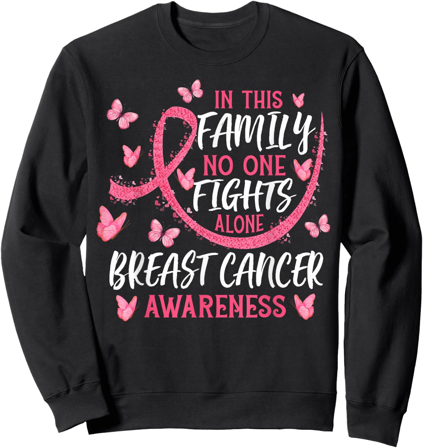 In This Family Nobody Fights Alone Breast Cancer Awareness Sweatshirt - Sweatshirt | Black