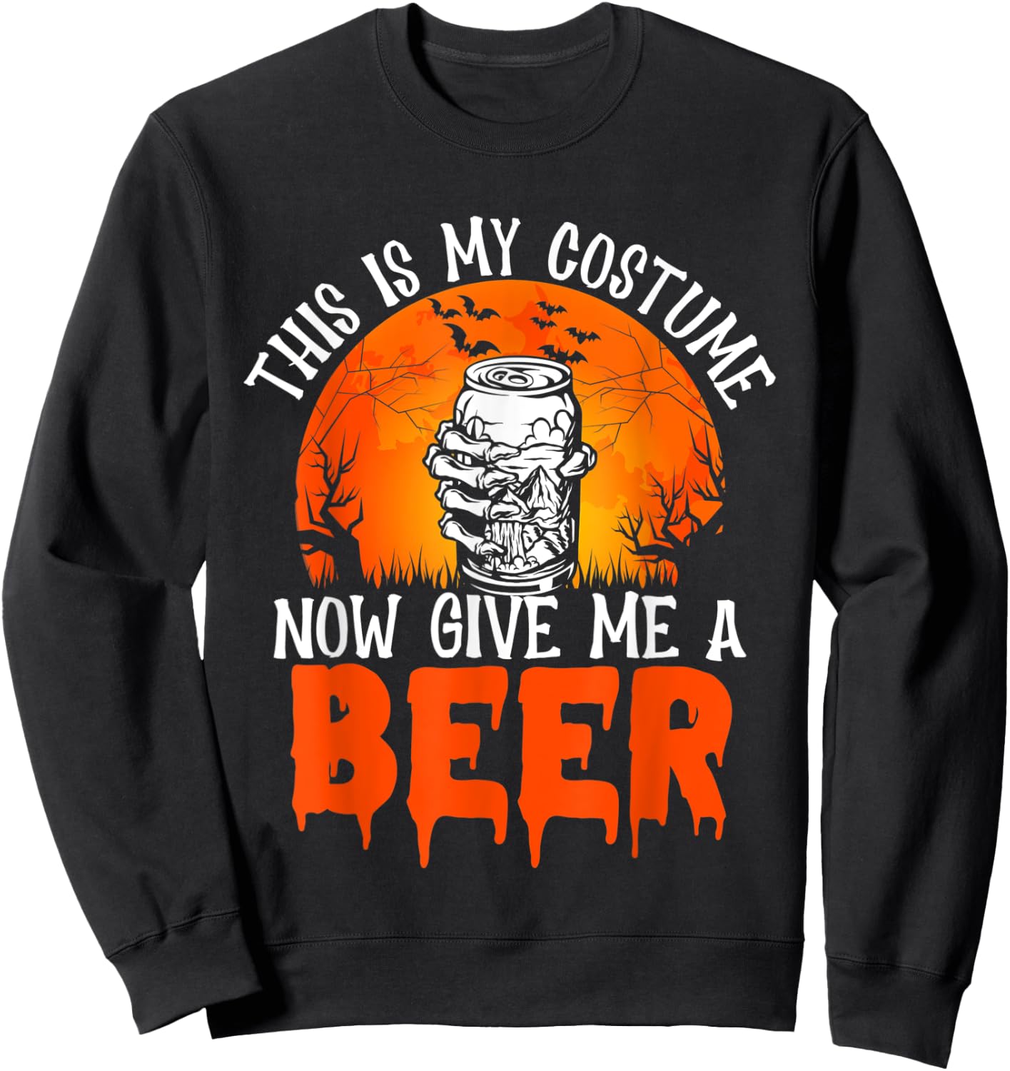 This Is My Costume Now Give Me A Beer Halloween Sweatshirt - Sweatshirt | Black